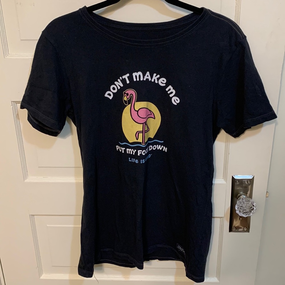 Life is Good Don’t Make Me Put My Foot Down Flamingo Crusher Tee Sz M - Picture 3 of 11